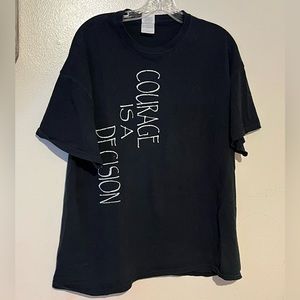 Courage Is A Decision Tee